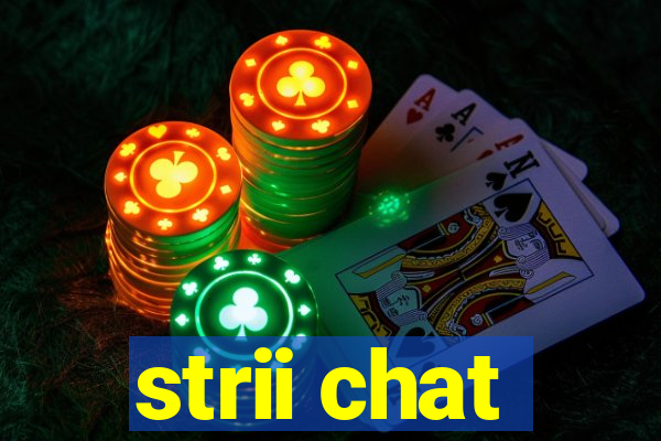 strii chat